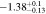 $-1.3{8}_{-0.13}^{+0.1}$