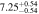 $7.2{5}_{-0.54}^{+0.54}$