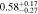 $0.5{8}_{-0.27}^{+0.17}$