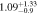 $1.0{9}_{-0.9}^{+1.33}$