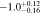 $-1.{0}_{-0.16}^{+0.12}$