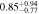 $0.8{5}_{-0.77}^{+0.94}$