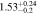 $1.5{3}_{-0.2}^{+0.24}$