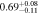 $0.6{9}_{-0.11}^{+0.08}$