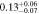 $0.1{3}_{-0.07}^{+0.06}$