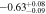 $-0.6{3}_{-0.09}^{+0.08}$