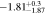 $-1.8{1}_{-1.87}^{+0.3}$