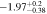 $-1.9{7}_{-0.38}^{+0.2}$