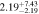 $2.1{9}_{-2.19}^{+7.43}$