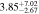 $3.8{5}_{-2.67}^{+7.02}$