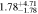$1.7{8}_{-1.78}^{+4.71}$