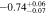 $-0.7{4}_{-0.07}^{+0.06}$