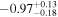 $-0.9{7}_{-0.18}^{+0.13}$
