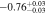 $-0.7{6}_{-0.03}^{+0.03}$