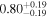 $0.8{0}_{-0.19}^{+0.19}$