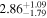 $2.8{6}_{-1.79}^{+1.09}$