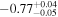 $-0.7{7}_{-0.05}^{+0.04}$