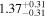 $1.3{7}_{-0.31}^{+0.31}$