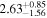 $2.6{3}_{-1.56}^{+0.85}$