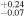 ${}_{-0.07}^{+0.24}$