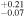 ${}_{-0.07}^{+0.21}$