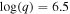 $\mathrm{log}(q)=6.5$