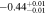 $-0.4{4}_{-0.01}^{+0.01}$