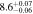 $8.{6}_{-0.06}^{+0.07}$