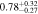 $0.7{8}_{-0.27}^{+0.32}$