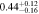 $0.4{4}_{-0.16}^{+0.12}$