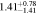 $1.4{1}_{-1.41}^{+0.78}$