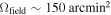 ${{\rm{\Omega }}}_{{\rm{field}}}\sim 150\,{{\rm{arcmin}}}^{2}$