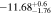 $-11.6{8}_{-1.76}^{+0.6}$