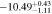 $-10.4{9}_{-1.11}^{+0.43}$