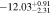 $-12.0{3}_{-2.31}^{+0.91}$