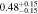 $0.4{8}_{-0.15}^{+0.15}$