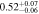 $0.5{2}_{-0.06}^{+0.07}$