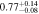 $0.7{7}_{-0.08}^{+0.14}$