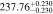 $237.7{6}_{-0.230}^{+0.230}$