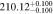 $210.1{2}_{-0.100}^{+0.100}$