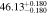 $46.1{3}_{-0.180}^{+0.180}$