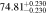 $74.8{1}_{-0.230}^{+0.230}$