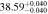 $38.5{9}_{-0.040}^{+0.040}$