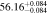 $56.1{6}_{-0.084}^{+0.084}$
