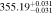 $355.1{9}_{-0.031}^{+0.031}$