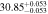 $30.8{5}_{-0.053}^{+0.053}$