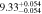 $9.3{3}_{-0.054}^{+0.054}$