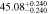 $45.0{8}_{-0.240}^{+0.240}$