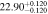 $22.9{0}_{-0.120}^{+0.120}$