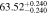 $63.5{2}_{-0.240}^{+0.240}$
